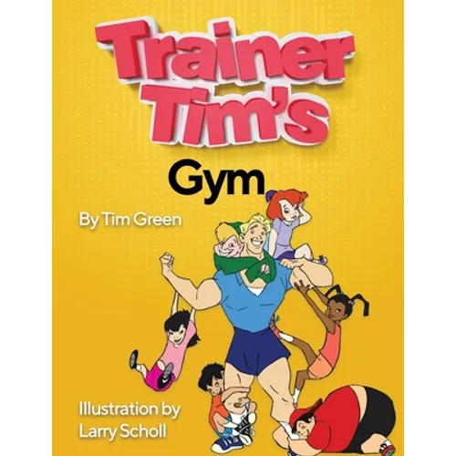 Trainer Tim's Gym - Paperback