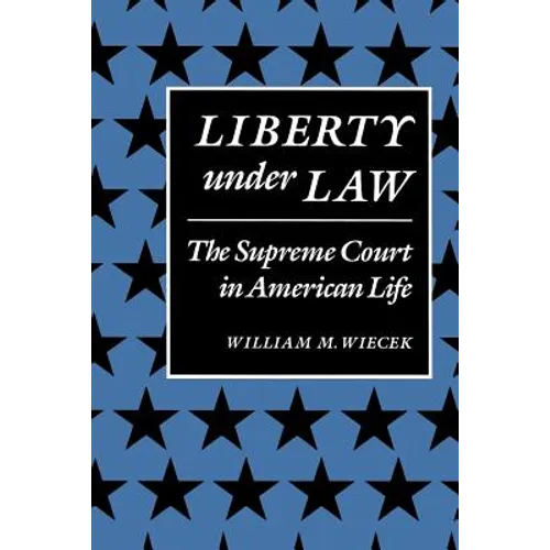 Liberty Under Law: The Supreme Court in American Life - Paperback