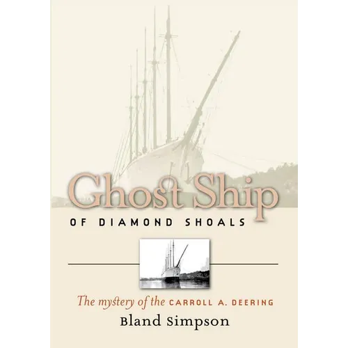 Ghost Ship of Diamond Shoals: The Mystery of the Carroll A. Deering - Paperback