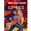 The Men Who Made the Comics: The history of the comic book industry in America - Paperback