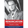 Renunciation: My Pilgrimage from Catholic Military Chaplain, Vietnam Hawk, and Medal of Honor Recipient to Civilian Warrior for Peac - Paperback