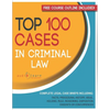Top 100 Cases in Criminal Law: Legal Briefs - Paperback