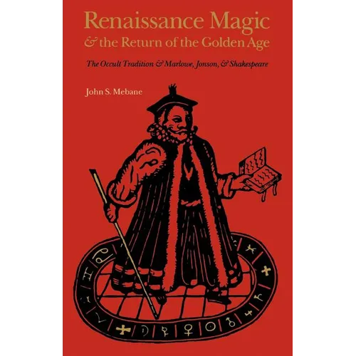 Renaissance Magic and the Return of the Golden Age: The Occult Tradition and Marlowe, Jonson, and Shakespeare - Paperback