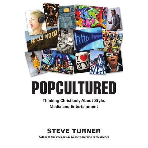 Popcultured: Thinking Christianly about Style, Media and Entertainment - Paperback