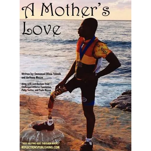 A Mother's Love: Overcoming a Disability and Believing in Yourself - Hardcover