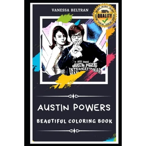 Austin Powers Beautiful Coloring Book: Stress Relieving Adult Coloring Book for All Ages - Paperback