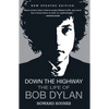 Down the Highway: The Life of Bob Dylan - Paperback