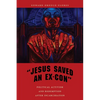 Jesus Saved an Ex-Con: Political Activism and Redemption After Incarceration - Paperback