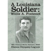 A Louisiana Soldier: Willis A. Fontenot: 86th Chemical Mortar Battalion, WWII - Hardcover