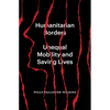 Humanitarian Borders: Unequal Mobility and Saving Lives - Paperback