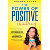 The Power Of Positive Thinking: Train Your Brain To Create A Life You Love - Paperback