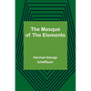 The Masque of the Elements - Paperback
