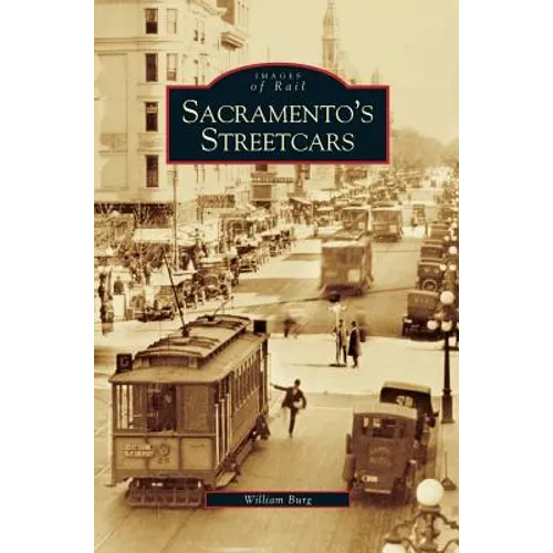 Sacramento's Streetcars - Hardcover