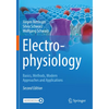 Electrophysiology: Basics, Methods, Modern Approaches and Applications - Paperback