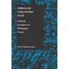 Through Strangers' Eyes: Fictional Foreigners in Old Regime France - Paperback