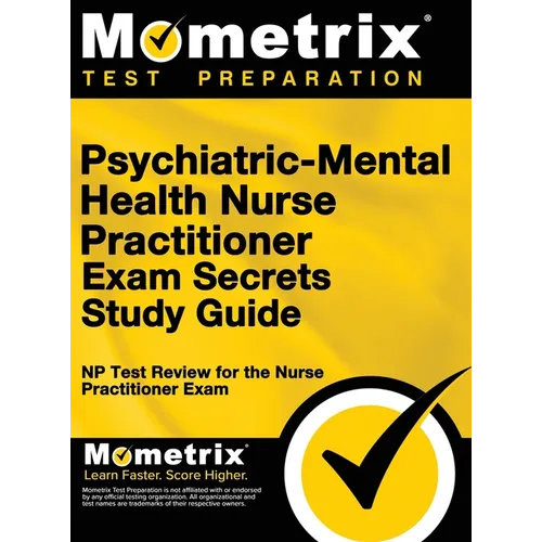 Psychiatric-Mental Health Nurse Practitioner Exam Secrets: NP Test Review for the Nurse Practitioner Exam (Study Guide) - Hardcover