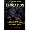 Evocation: Evoke the Power of Inter-dimensional Beings And Summon Spirits - Paperback