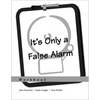 It's Only a False Alarm: A Cognitive Behavioral Treatment Program Workbook - Paperback
