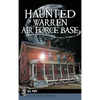 Haunted Warren Air Force Base - Hardcover