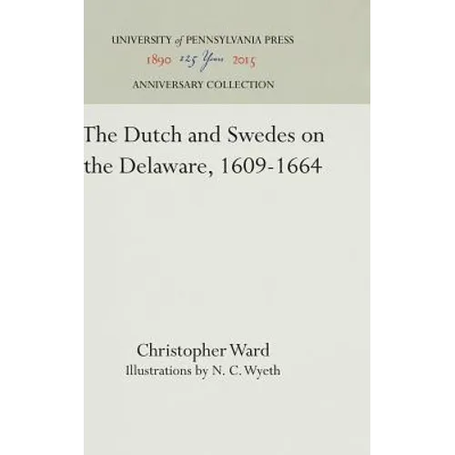 The Dutch and Swedes on the Delaware, 1609-1664 - Hardcover