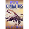 Write Characters Your Readers Won't Forget: A Toolkit for Emerging Writers - Paperback