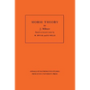 Morse Theory. (Am-51), Volume 51 - Paperback