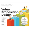 Value Proposition Design: How to Create Products and Services Customers Want - Paperback