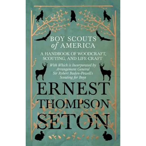 Boy Scouts of America - A Handbook of Woodcraft, Scouting, and Life-Craft - With Which is Incorporated by Arrangement General Sir Robert Baden-Powell' - Paperback