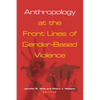 Anthropology at the Front Lines of Gender-Based Violence - Paperback
