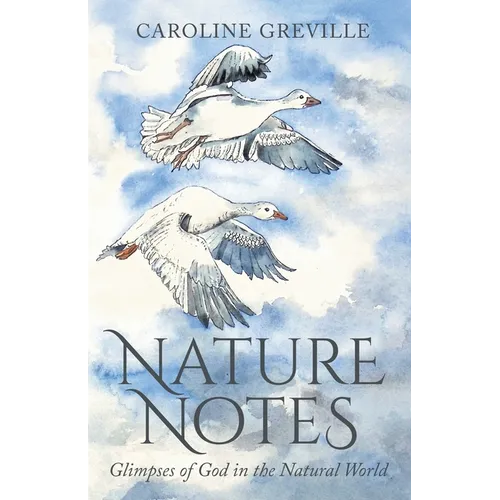 Nature Notes: Glimpses of God in the Natural World - Paperback