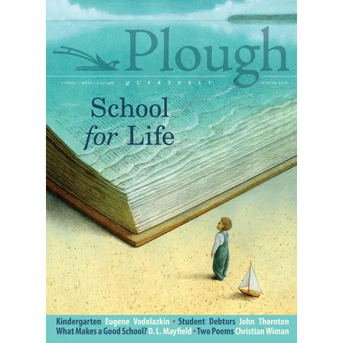 Plough Quarterly No. 19 - School for Life - Paperback
