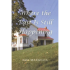 Where the Past Is Still Happening - Paperback