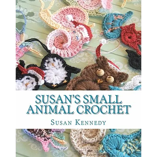 Susan's Small Animal Crochet - Paperback