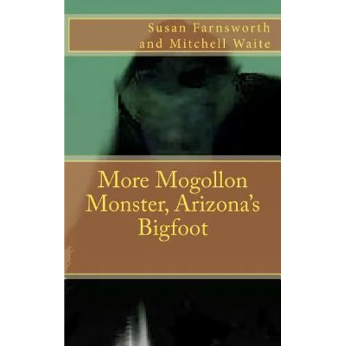 More Mogollon Monster, Arizona's Bigfoot - Paperback