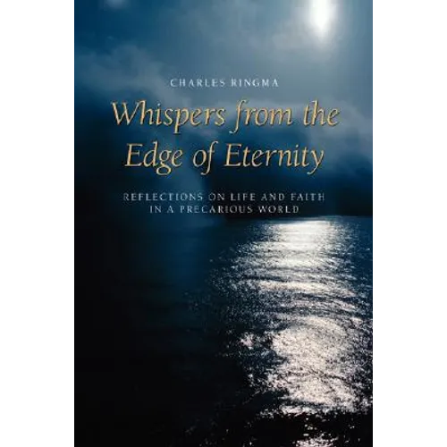 Whispers from the Edge of Eternity: Reflections on Life and Faith in a Precarious World - Paperback