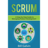 Scrum: A Step-by-Step Guide to Managing Product Development - Paperback