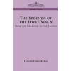 The Legends of the Jews - Vol. V: From the Creation to the Exodus - Paperback