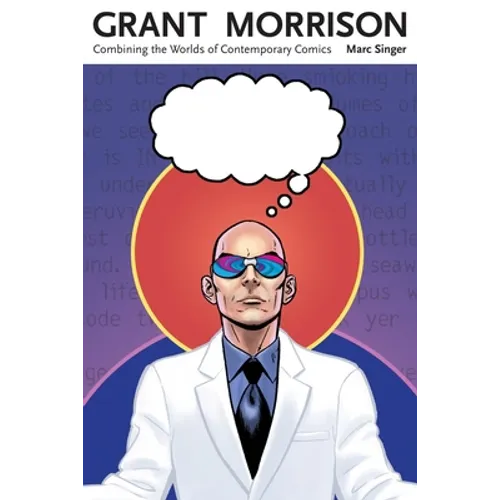 Grant Morrison: Combining the Worlds of Contemporary Comics - Paperback