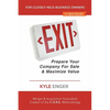 Exit: Prepare Your Company For Sale And Maximize Value - Paperback