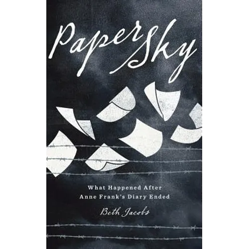 Paper Sky: What Happened After Anne Frank's Diary Ended - Paperback
