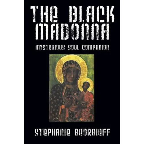 The Black Madonna: Mysterious Soul Companion - Paperback