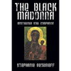 The Black Madonna: Mysterious Soul Companion - Paperback
