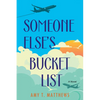 Someone Else's Bucket List: A Moving and Unforgettable Novel of Love and Loss - Paperback