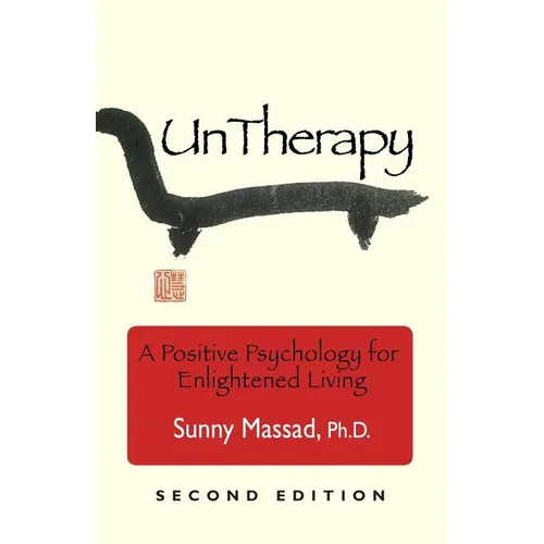 UnTherapy: A Positive Psychology for Enlightened Living - Paperback