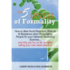 The 5 Levels of Formality: How to Best Avoid Rejection, Ridicule & Resistance when Prospecting People for your Network Marketing Business...and w - Paperback