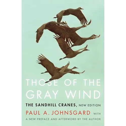 Those of the Gray Wind: The Sandhill Cranes, New Edition - Paperback