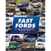 Fast Fords: 50 Years Up Close and Personal with Ford's Finest - Hardcover