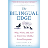 The Bilingual Edge: Why, When, and How to Teach Your Child a Second Language - Paperback