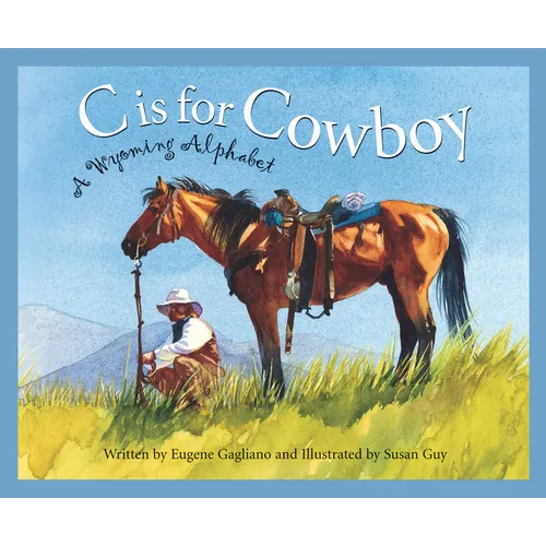 C Is for Cowboy: A Wyoming Alphabet - Hardcover