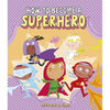 How to Become a Superhero - Hardcover